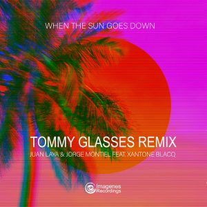 Pochette de disque de Juan Laya & Jorge Montiel Feat. Xantone Blacq - When The Sun Goes Down (Tommy Glasses Remix)