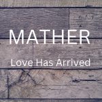 Mather – Love Has Arrived