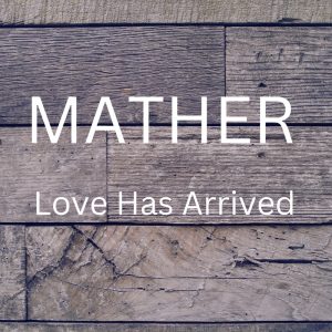Pochette de disque de Mather - Love Has Arrived